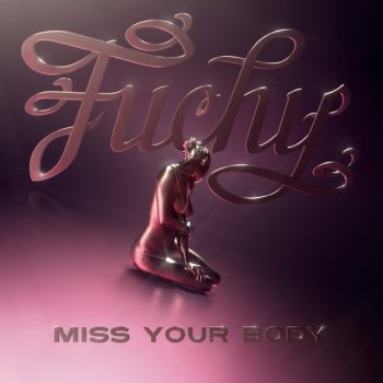 Fuchy feat. Simonne Jones & Novaa Miss Your Body