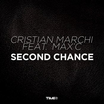 Cristian Marchi feat. Max'C' Second Chance - Original Radio