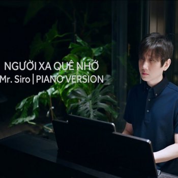 Mr. Siro Người Xa Quê Nhớ (Piano Version)