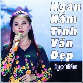 Ngọc Thắm Ngàn Năm Tình Vẫn Đẹp