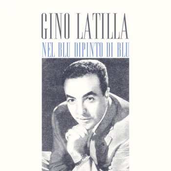 Gino Latilla Nel Blu Dipinto Di Blu