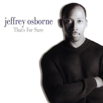 Jeffrey Osborne Was It Something I Said