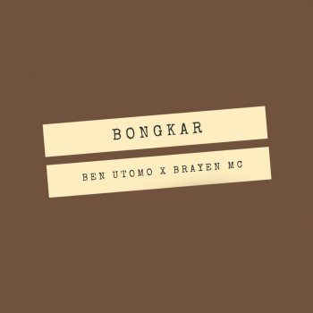 Ben Utomo feat. Brayen MC Bongkar