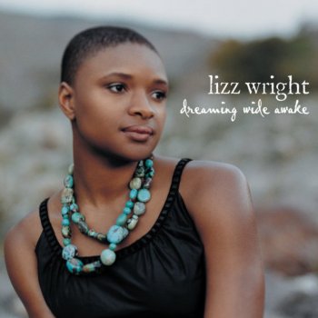 Lizz Wright When I Close My Eyes