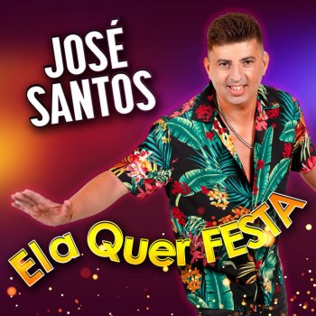 Jose Santos Ela Quer Festa