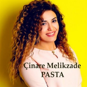 Çinare Melikzade Pasta