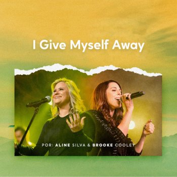 Aline Silva feat. Brooke Cooley I Give Myself Away