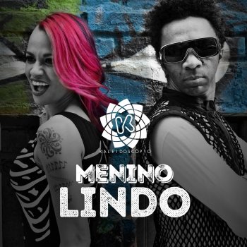 Kaleidoscopio feat. Mad Zoo Menino Lindo