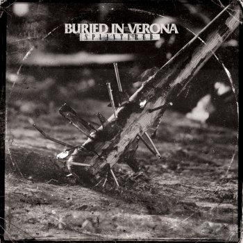 Исполнитель Buried In Verona, альбом Splintered