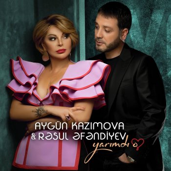 Aygün Kazımova feat. Resul Efendiyev Yarımdı O
