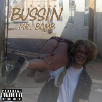 Mr. Bomb Bussin'