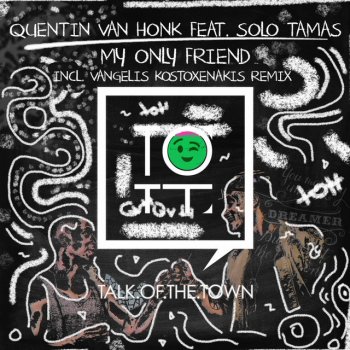Quentin Van Honk feat. Solo Tamas My Only Friend - Dub Mix
