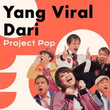 Исполнитель Project Pop, альбом Yang Viral Dari Project Pop