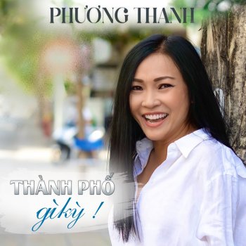 Phương Thanh Thành Phố Gì Kỳ!