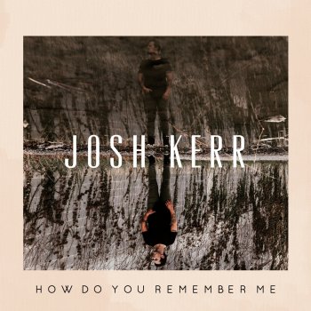 Josh Kerr Still Our Town