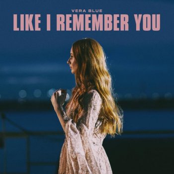 Vera Blue Like I Remember You