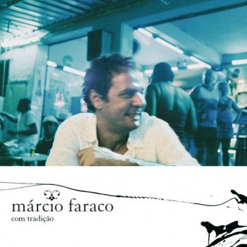 Márcio Faraco Meu Amigo