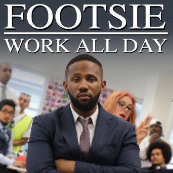 Footsie Work All Day (acc apella)