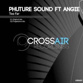 Phuture Sound feat. Angie Too Far