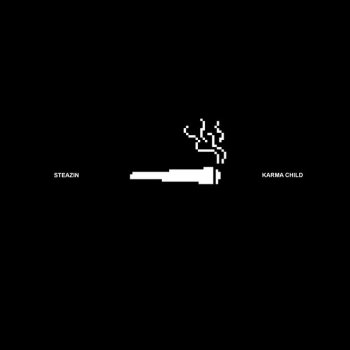 Karma Child Steazin