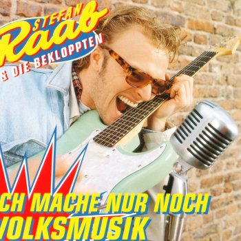 Stefan Raab Ich mache nur noch Volksmusik