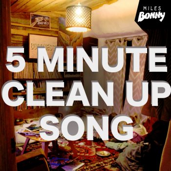 Miles Bonny 5 Minute Clean Up Song - Clean Up the House