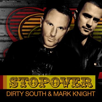 Исполнитель Dirty South feat. Mark Knight, альбом Stopover