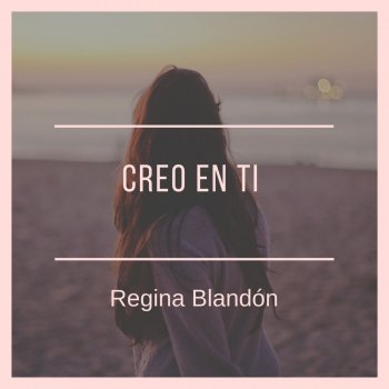 Regina Blandón Creo En Ti