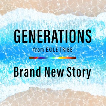 GENERATIONS from EXILE TRIBE Brand New Story