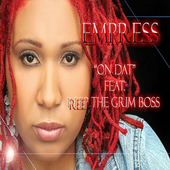 Empress feat. Reep the Grim Boss On Dat