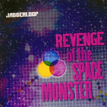 Jabberloop REVENGE of the SPACE MONSTER