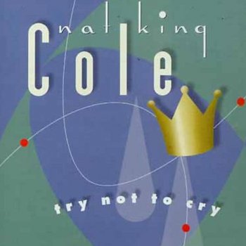 Nat "King" Cole My Heart Tells Me (Should I Believe My Heart?)