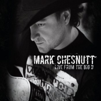 Mark Chesnutt Gonna Get a Life (Live)