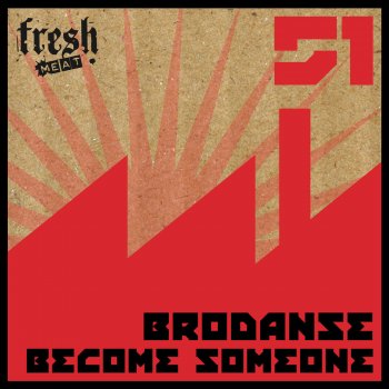 Brodanse Become Someone