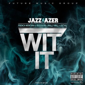 Jazz Lazer feat. Rick Ross, Mally Mall, Detail & French Montana Wit It