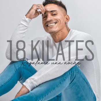 18 Kilates Regálame una Noche