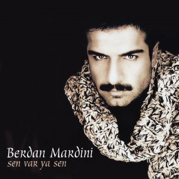 Berdan Mardini Sen Var Ya Sen