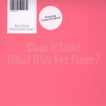 Dave Clarke What Was Her Name? (Blackstrobe remix)