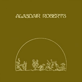 Alasdair Roberts Ploughboy Lads