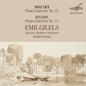 Franz Joseph Haydn feat. Emil Gilels, Rudolf Barshai & Moscow Chamber Orchestra Piano Concerto No. 11 in D Major, Hob. XVIII:11: I. Vivace