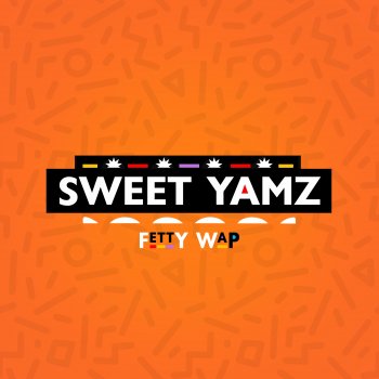 Исполнитель Fetty Wap, альбом Sweet Yamz