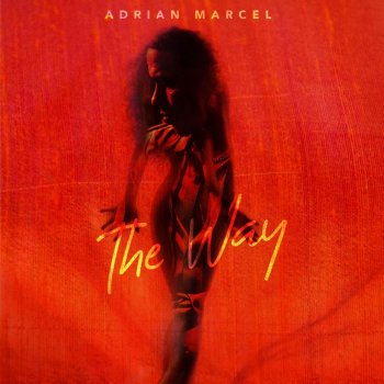 Adrian Marcel The Way