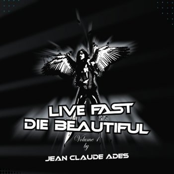 Jean Claude Ades Live Fast - Die Beautiful (Special Bonus Mix) - Special Bonus Mix