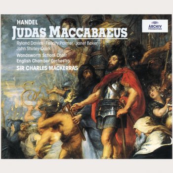 George Frideric Handel, English Chamber Orchestra, Sir Charles Mackerras & Wandsworth School Boys Choir Judas Maccabaeus HWV 63 / Part 3: 58. Chorus Of Youth:"See, The Conqu'ring Hero Comes!"- Chorus Of Virgins: "See, The Godlike Youth Advance!" - Chorus: "See, The Conqu'ring Hero Comes!"
