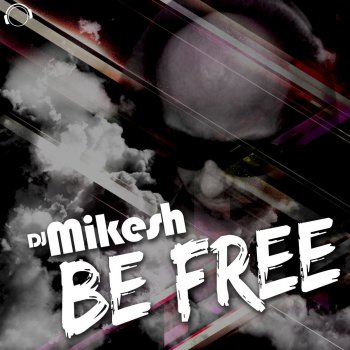 DJ Mikesh Be Free - Dancecore Edit