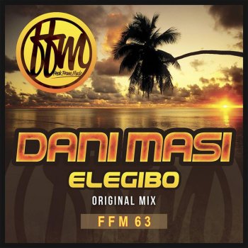 Dani Masi Elegibo - Original Mix