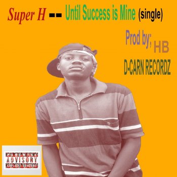 Super H Until Success is Mine