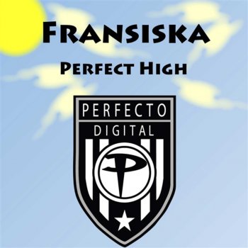 Fransiska Perfect High - Robert Vadney's Perfecto Eminence Mix