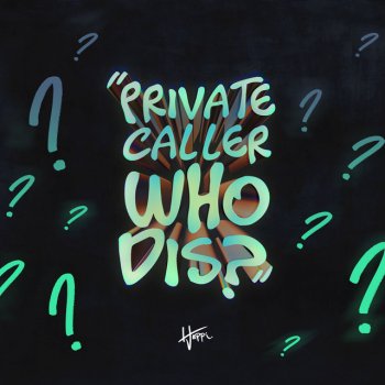 Happi Private Caller, Who Dis?