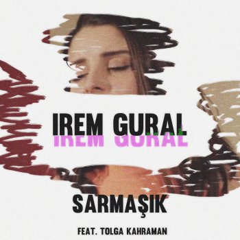 İrem Güral & Tolga Kahraman Sarmaşık